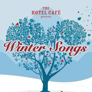 The Hotel Cafe Presents... Winter Songs