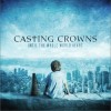 Casting Crowns Until The Whole World Hears 試聽