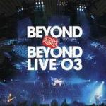 Beyond 超越 Beyond Live 03 Disc 1
