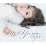 You were... /BALLAD 
