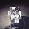 Two Door Cinema Club Cigarettes In The Theatre 試聽