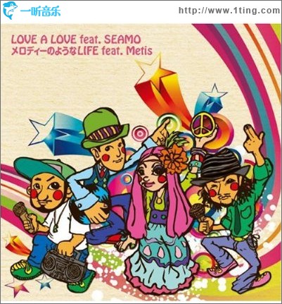 LOVE A LOVE feat.SEAMO / メロディーのようなLIFE feat.Metis (Single)