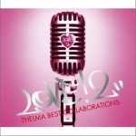 LOVE2! -THELMA BEST COLLABORATIONS-