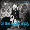 Britney Spears Till The World Ends 試聽