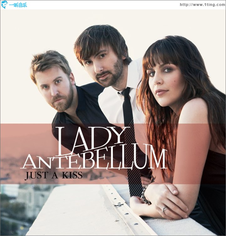 Lady Antebellum Just A Kiss 试听