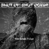 Shut Up! Shut Down! Fearless Of The Consequences 試聽