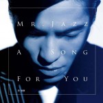 Mr. Jazz A Song For You