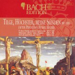 Magnificat (BWV 243); Tilge, Hochster, Meine Sunden BWV (1083)