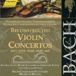 Reconstructed Violin Concertos BWV 1052R 1056R 1064R 1045