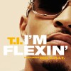 T.I. I'm Flexin' (feat. Big K.R.I.T.) 試聽