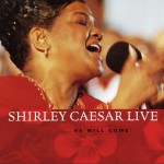 Shirley Caesar Live ...He Will Come詳情