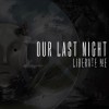 Our Last Night Liberate Me 試聽