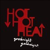 Hot Hot Heat Goodnight Goodnight (Album Version) 試聽
