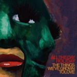 The Things We've Grown To Love詳情