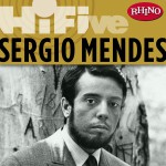 Rhino Hi-Five: Sergio Mendes詳情