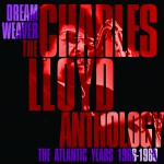 Dreamweaver - The Charles Lloyd Anthology: The Atlantic Years 1966-1969詳情