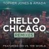 Topher Jones Hello Chicago (Ashley Wallbridge Remix) 試聽