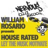 William Rosario Pres House Rated Let The Music Motivate (Original Mix) 試聽
