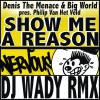 Denis The Menace & Big World Present Philip Van Het Veld Show Me A Reason (DJ Wady Bedroom Mix) 試聽
