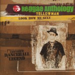 Reggae Anthology-Look How Me Sexy詳情