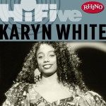 Rhino Hi-Five: Karyn White詳情