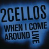 2Cellos When I Come Around (Live) 試聽