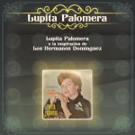 Lupita Palomera y la Inspiración de los Hermanos Domínguez詳情