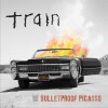 Train Bulletproof Picasso 試聽