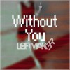 Lofi-Maker Without you(Original mix) 試聽