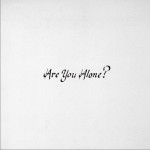 Are You Alone?詳情