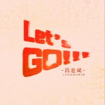 Let's Go (單曲)詳情