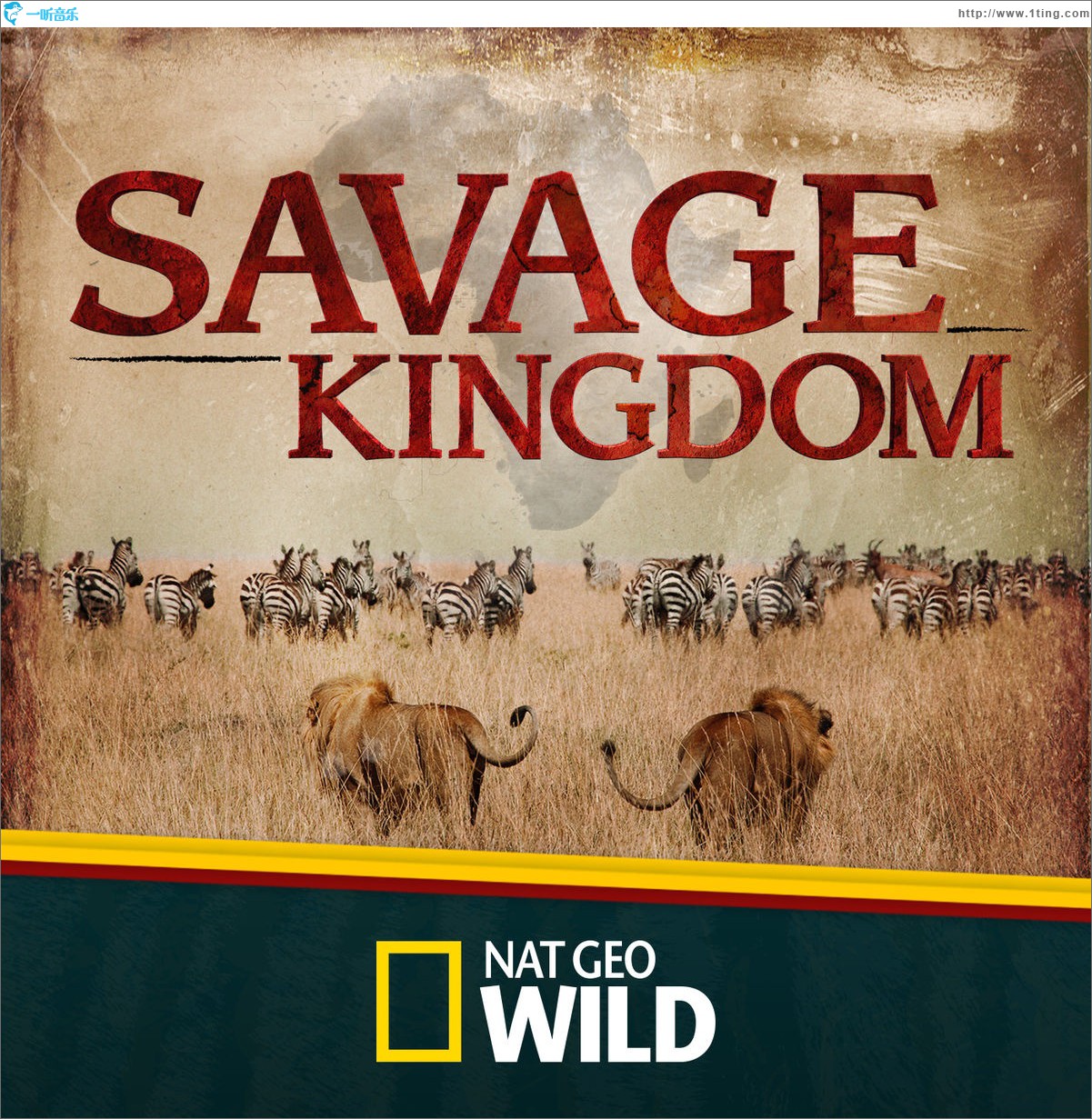 Savage Kingdom (Original National Geographic Television Soundtrack) 野蠻王國 原聲