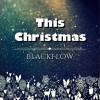 BLACK FLOW This Christmas 試聽