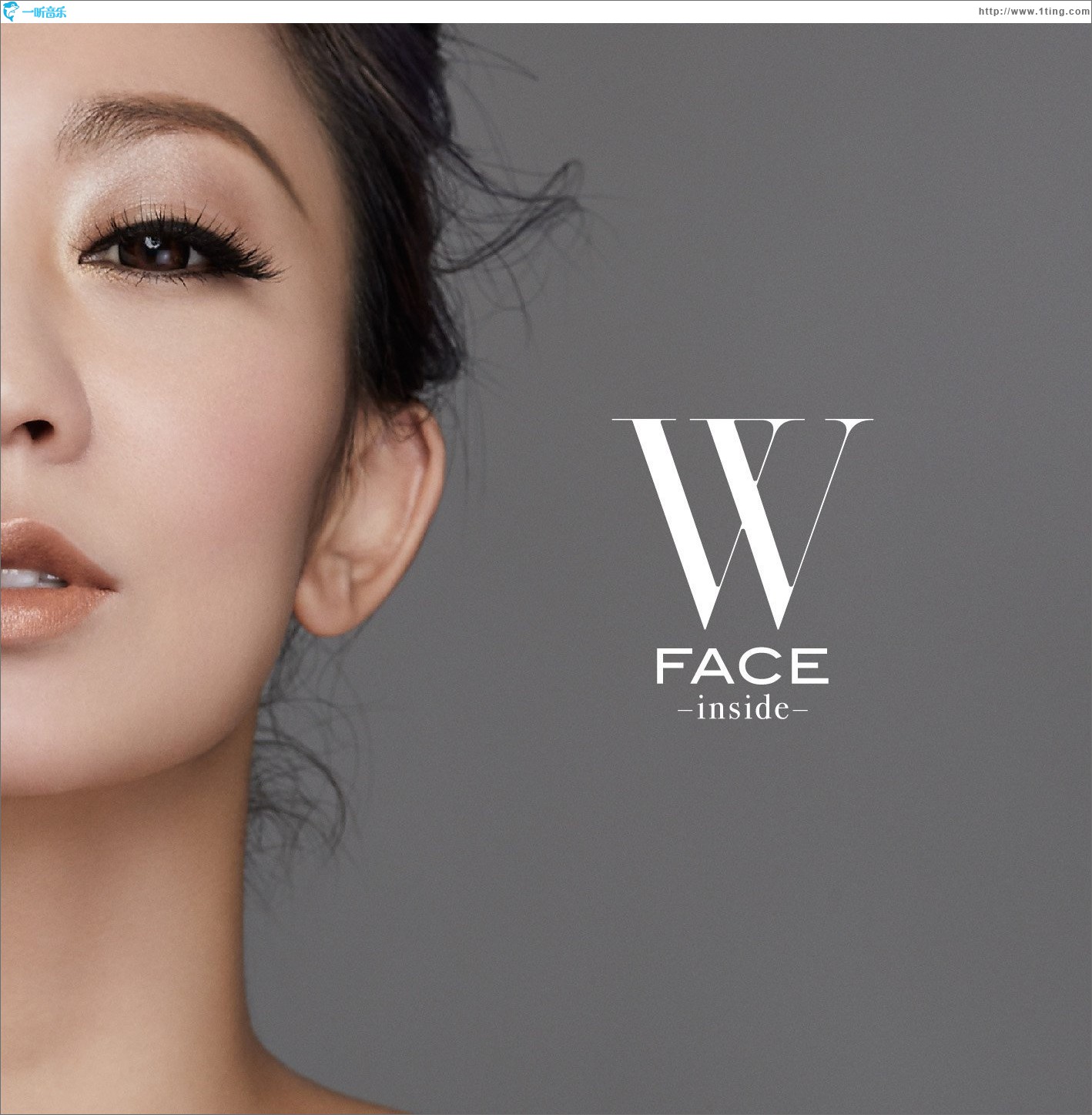 W FACE ～ inside ～