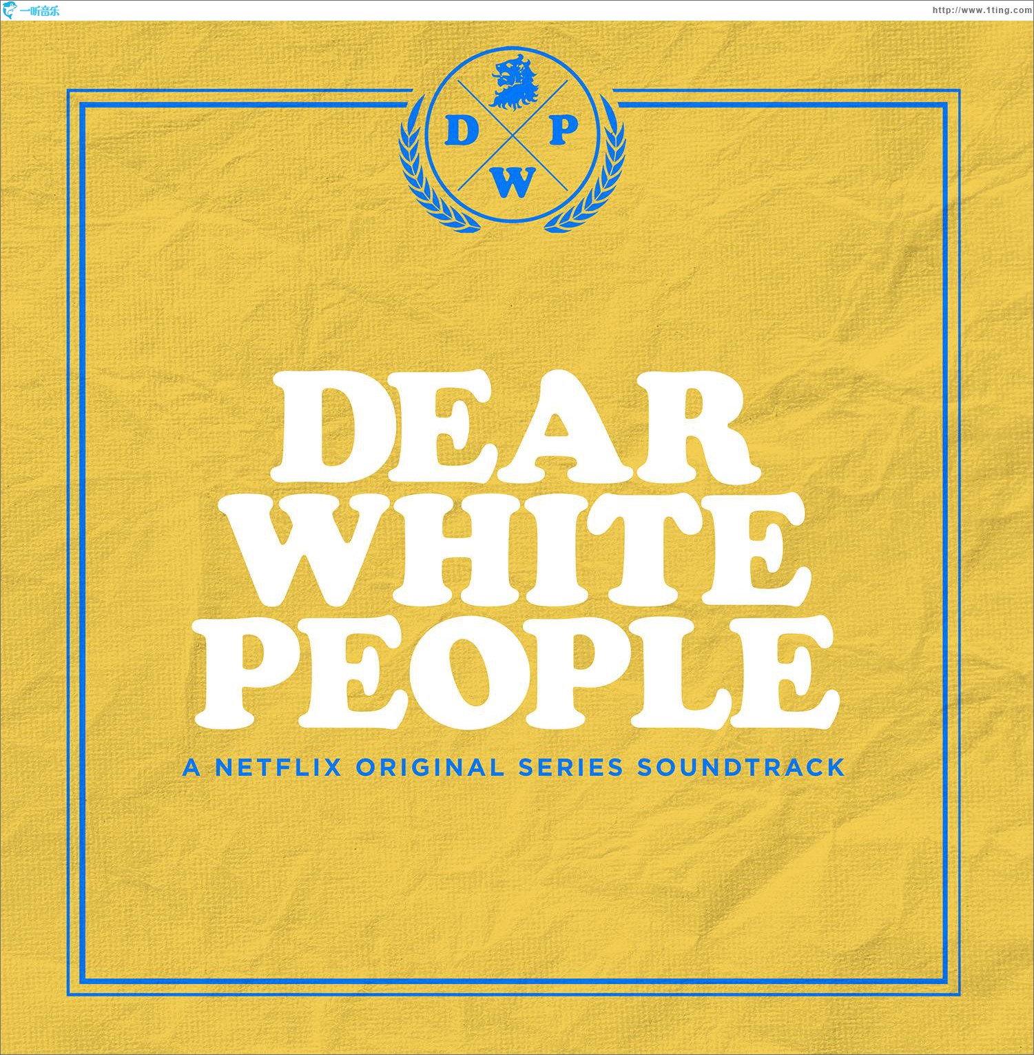 Dear White People (A Netflix Original Series Soundtrack) 美劇《親愛的白人們》原聲帶