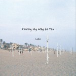 Finding My Way To Your Heart (單曲)詳情