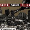 Tokyo Police Club Your English is Good) 試聽