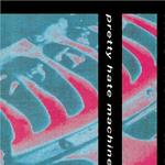 Pretty Hate Machine詳情