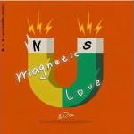 Magnetic Love （單曲）詳情