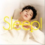 Sleep! （單曲）詳情
