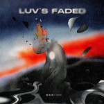 褪色 (Luv's Faded)（單曲）詳情