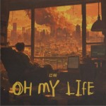 Oh My Life（單曲）詳情