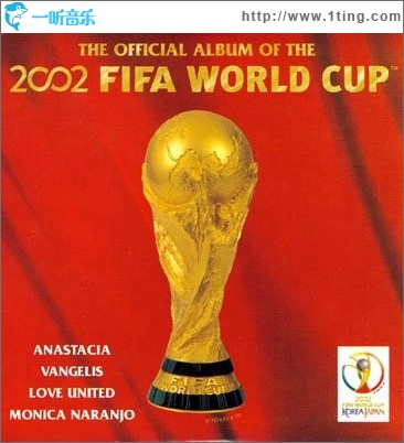 the official album of the 2002 fifa world cup 2002世界杯官方专辑