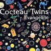 Cocteau Twins Evangeline 試聽