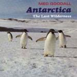Antarctica, The Last Wilderness