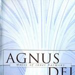 AGNUS DEI - Music of Inner Harmony 羔羊經 心靈的天簌之音