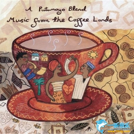 A Putumayo Blend Music From The Coffee Lands