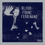 Blood: Franz Ferdinand詳情