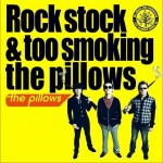 Rock stock & too smoking the pillows詳情