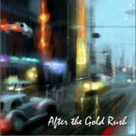 After the Gold Rush